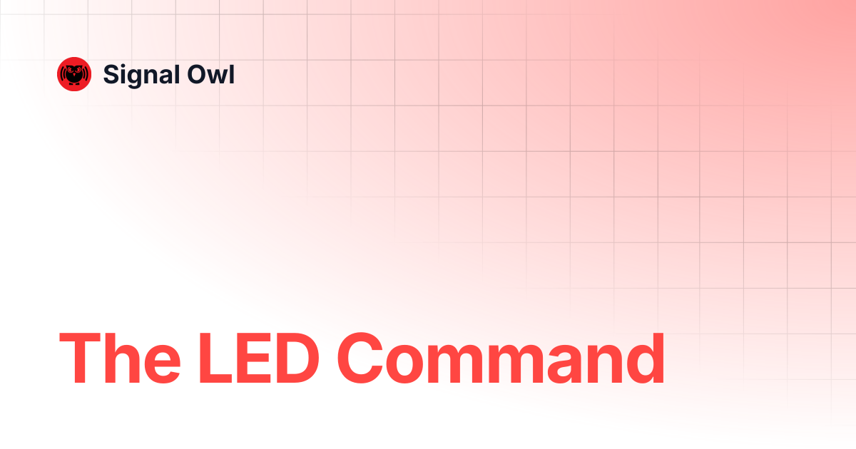 The LED Command | Signal Owl